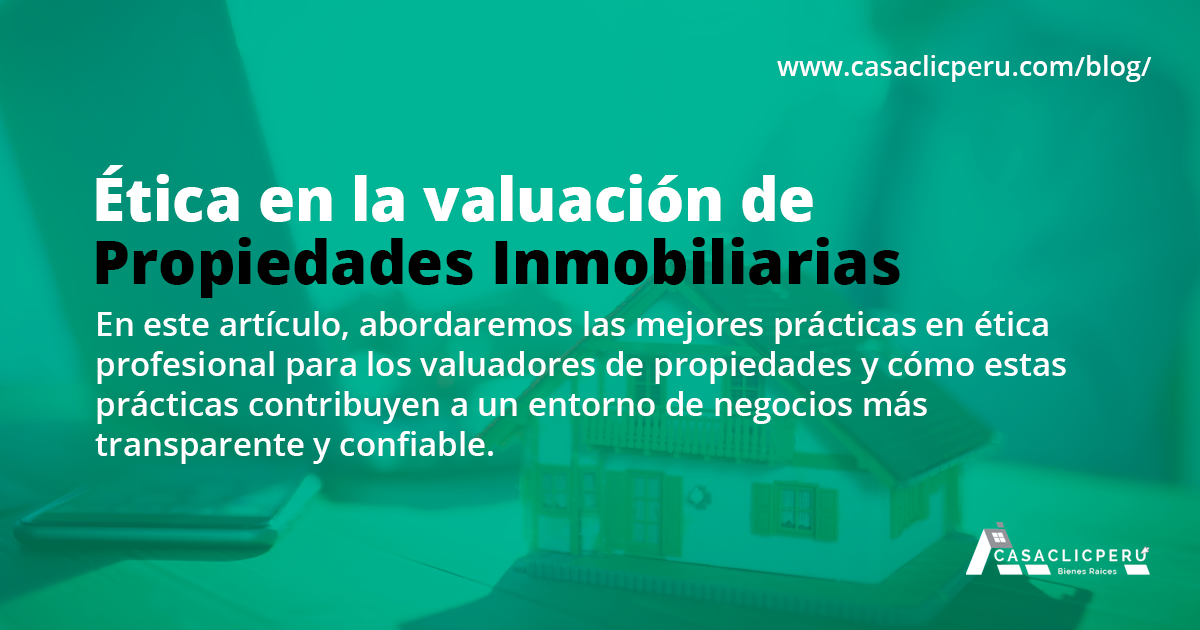 Ética en la Valuación de Propiedades Inmobiliarias