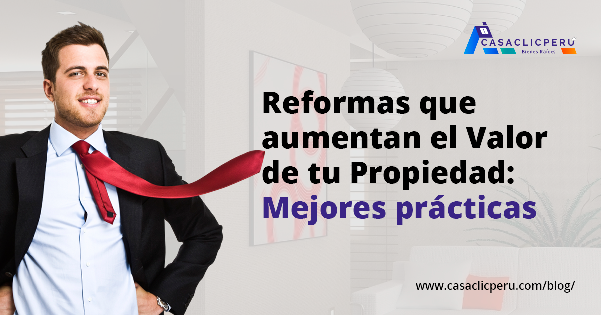 Reformas que aumentan el Valor de tu Propiedad: Mejores prácticas